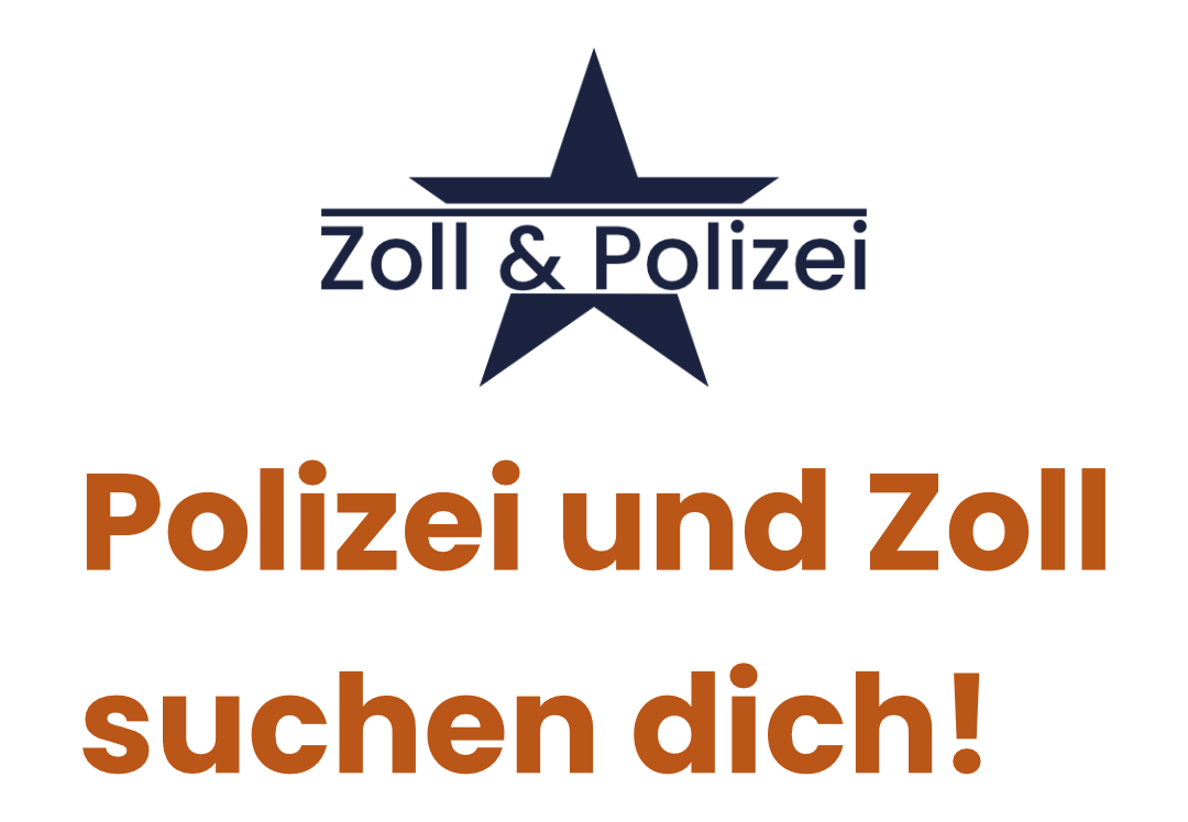 Polizei und Zoll suchen dich!